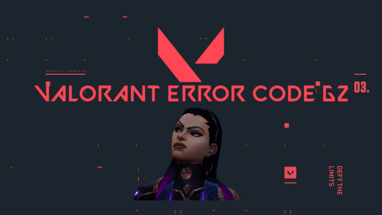 An image of Reyna looking to the left in disdain, and the text "VALORANT Error 62" superimposed on a Valorant-inspired background. 
