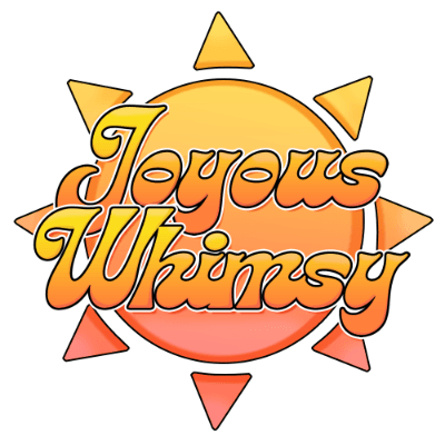 Joyous Whimsy