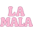LA MALA