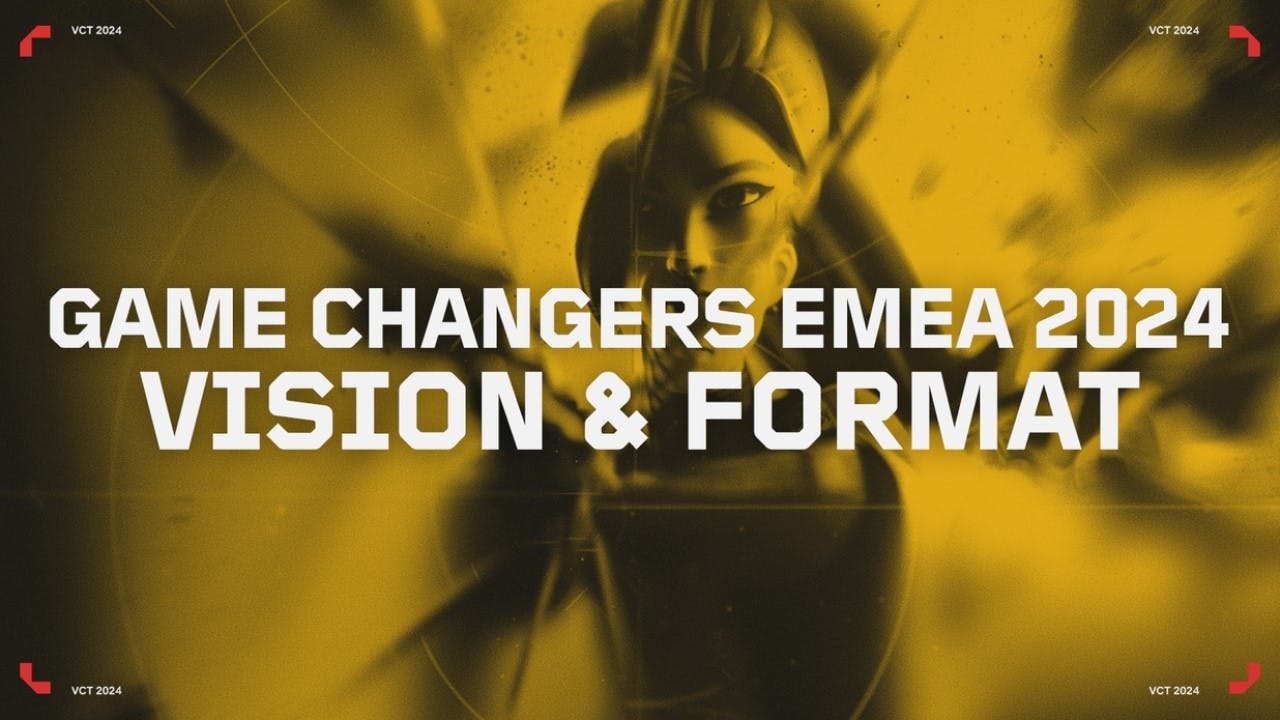 VCT Game Changers EMEA 2024: Schedule, Format and Teams