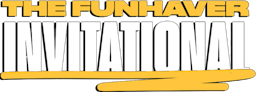 The Funhaver Invitational - Main Stage